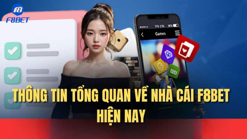 Thông tin tổng quan về nhà cái F8bet hiện nay