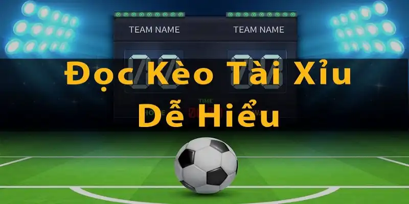 Cách cá độ bóng đá tài xỉu với đa dạng tỷ lệ ăn cược