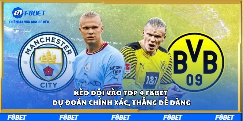 Kèo Đội Vào Top 4 F8BET Dự Đoán Chính Xác, Thắng Dễ Dàng